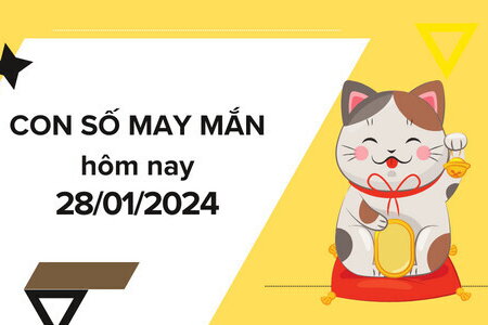 Con số may mắn hôm nay 28/1/2024: Số may sinh tài lộc