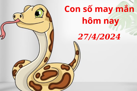 Con số may mắn hôm nay 27/4/2024: Số thần tài giúp phất lên nhanh chóng