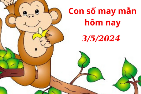 Con số may mắn hôm nay 3/5/2025: Số đẹp hút no lộc trời