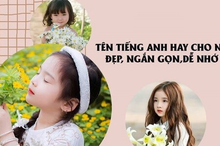 Đặt tên tiếng Anh hay cho nữ năm 2024 bạn không thể bỏ qua