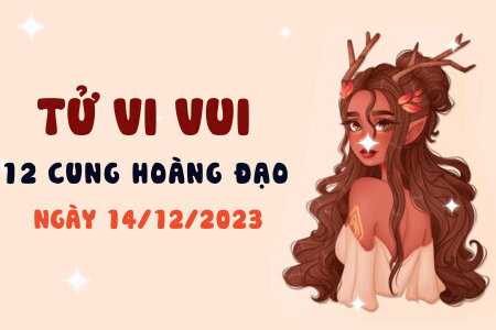 Tử vi vui 12 cung hoàng đạo ngày 14/12/2023: Bạch Dương nóng nảy, Thiên Bình may mắn