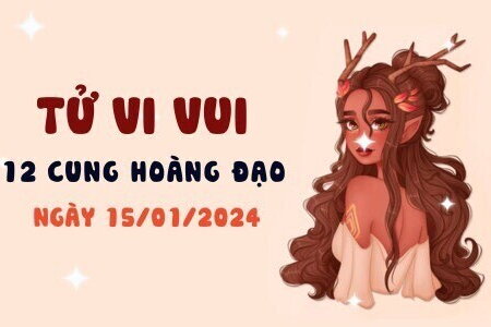 Tử vi vui 12 cung hoàng đạo ngày 15/1/2024: Bạch Dương gặp được chân ái; Kim Ngưu thích độc thân