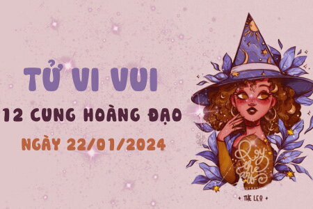 Tử vi vui 12 cung hoàng đạo ngày 22/1/2024: Cự Giải hạnh phúc, Bảo Bình khó khăn