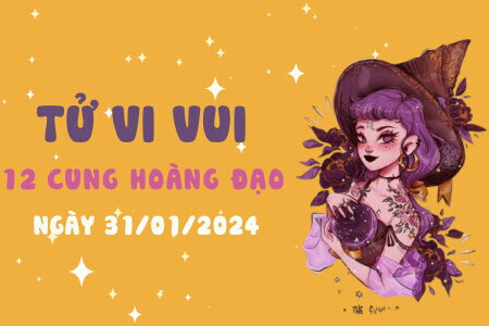 Tử vi vui 12 cung hoàng đạo ngày 31/1/2024: Song Tử hăng hái; Cự Giải cố chấp