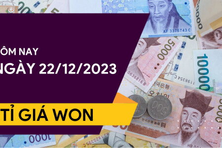 Tỷ giá Won hôm nay ngày 22/12/2023: Bất ngờ quay đầu tăng