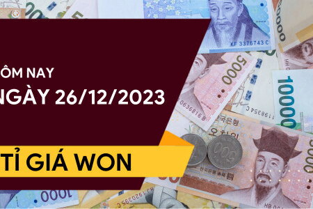 Tỷ giá Won hôm nay ngày 26/12/2023: Tiếp đà leo dốc