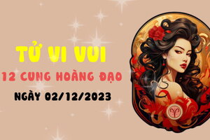 Tử vi vui 12 cung hoàng đạo ngày 2/12/2023: Kim Ngưu nóng vội, Sư Tử khó khăn