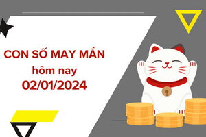 Con số may mắn hôm nay 2/1/2024: Số cho tài lộc vượng phát