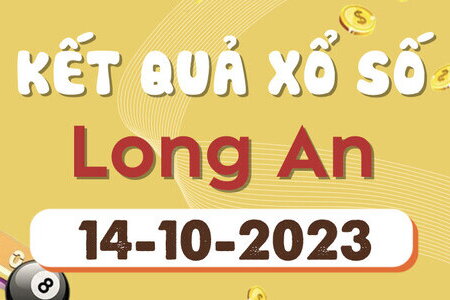 Kết quả Xổ số Long An ngày 14/10/2023, XSLA 14/10, xổ số Long An hôm nay