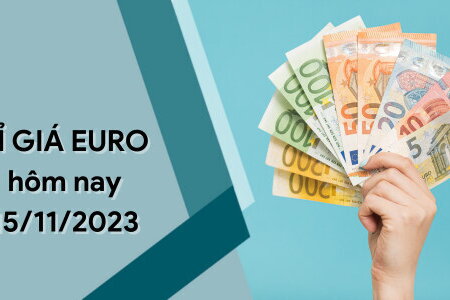 Tỷ giá Euro hôm nay 15/11/2023: Liên tiếp chuỗi ngày tăng mạnh