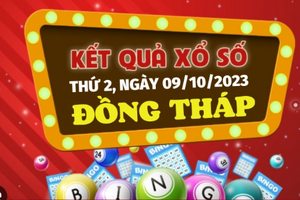 Kết quả Xổ số Đồng Tháp ngày 9/10/2023, XSDT 9/10, xổ số Đồng Tháp hôm nay