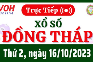 Kết quả Xổ số Đồng Tháp ngày 16/10/2023, XSDT 16/10, xổ số Đồng Tháp hôm nay