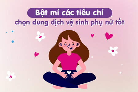 Bật mí các tiêu chí để chọn dung dịch vệ sinh phụ nữ tốt