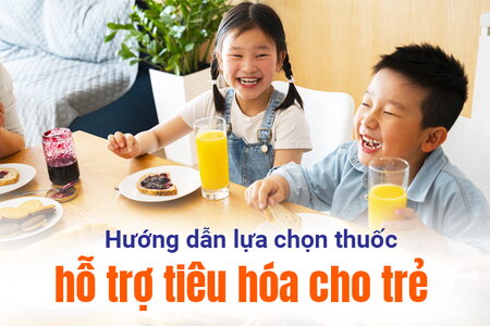 Hướng dẫn lựa chọn thuốc hỗ trợ tiêu hóa cho trẻ