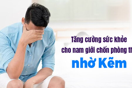 Tăng cường sức khỏe cho nam giới chốn phòng the nhờ Kẽm