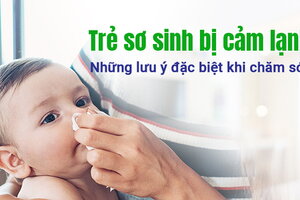 Trẻ sơ sinh bị cảm lạnh: Những lưu ý đặc biệt khi chăm sóc