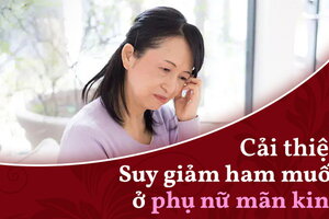 Cải thiện hiệu quả tình trạng suy giảm ham muốn ở phụ nữ sau mãn kinh