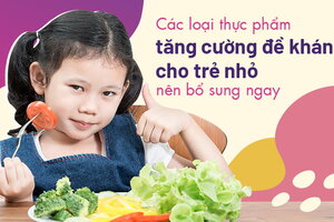 Các loại thực phẩm tăng cường đề kháng cho trẻ nhỏ nên bổ sung ngay