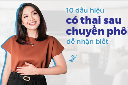 10 dấu hiệu có thai sau chuyển phôi dễ nhận biết