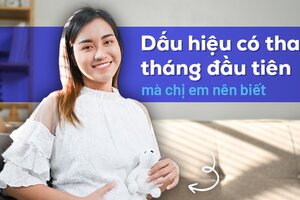 Dấu hiệu có thai tháng đầu tiên mà chị em nên biết