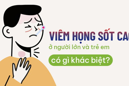 Viêm họng sốt cao ở người lớn và trẻ em có gì khác biệt