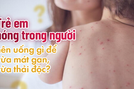 Trẻ em nóng trong người nên uống gì để vừa mát gan, vừa thải độc?