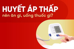 Người bị huyết áp thấp nên ăn gì, uống thuốc gì?