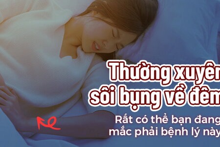 Thường xuyên sôi bụng về đêm Rất có thể bạn đang mắc phải bệnh lý này