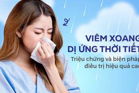 Viêm xoang dị ứng thời tiết: Triệu chứng và biện pháp điều trị