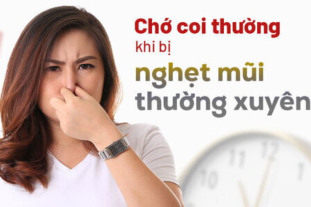 Chớ coi thường khi bị nghẹt mũi thường xuyên!