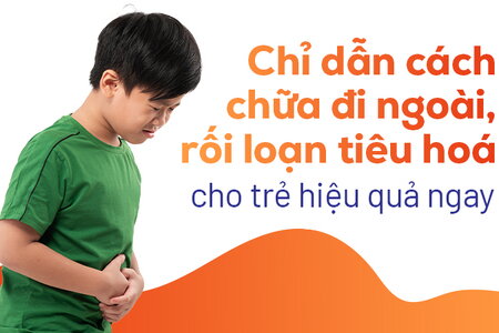 Chỉ dẫn cách chữa đi ngoài cho trẻ, rối loạn tiêu hóa hiệu quả ngay