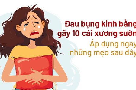 Đau bụng kinh bằng gãy 10 cái xương sườn: Áp dụng ngay những mẹo sau