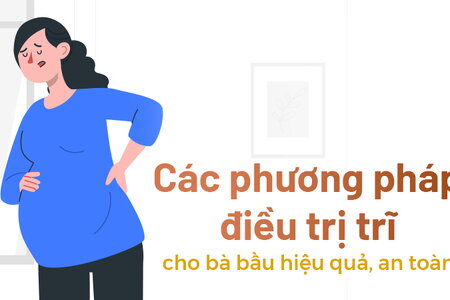 Các phương pháp điều trị trĩ cho bà bầu hiệu quả, an toàn