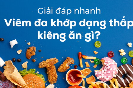 Giải đáp nhanh: Viêm đa khớp dạng thấp kiêng ăn gì?