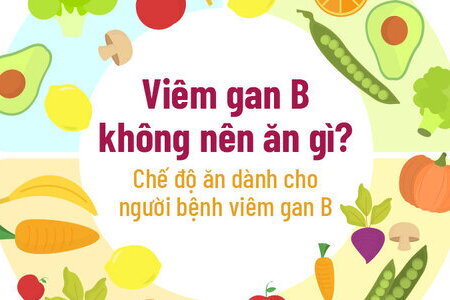 Viêm gan B không nên ăn gì? Chế độ ăn dành cho người bệnh viêm gan B