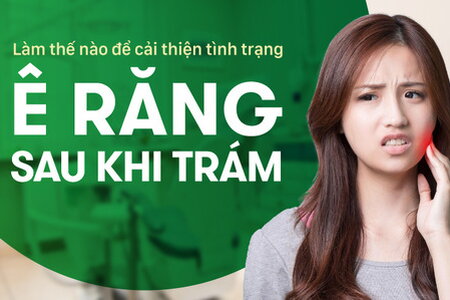 Làm thế nào để cải thiện tình trạng ê răng sau khi trám?