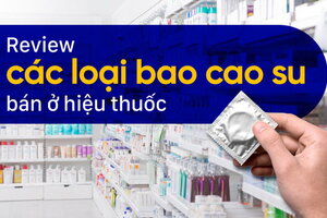 Review các loại bao cao su bán ở hiệu thuốc