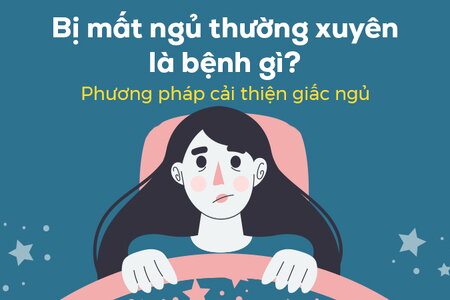 Bị mất ngủ thường xuyên là bệnh gì? Phương pháp cải thiện giấc ngủ