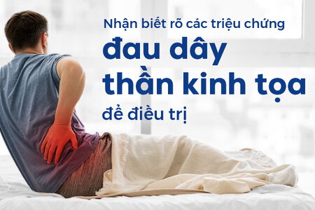 Nhận biết rõ các triệu chứng đau dây thần kinh tọa để điều trị