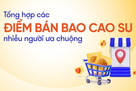 Tổng hợp các điểm bán bao cao su nhiều người ưa chuộng