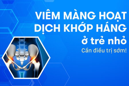 Viêm màng hoạt dịch khớp háng ở trẻ nhỏ: Cần điều trị sớm!