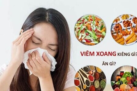 Giải đáp nhanh: Viêm xoang sàng nên ăn gì, kiêng ăn gì? 