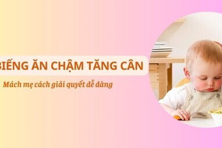 Trẻ biếng ăn, chậm tăng cân: Mách mẹ cách giải quyết dễ dàng