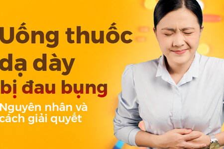 Uống thuốc dạ dày bị đau bụng: Nguyên nhân và cách giải quyết