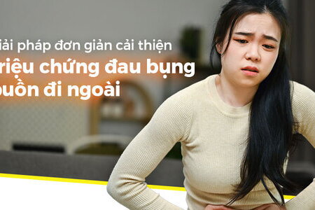 Giải pháp đơn giản cải thiện triệu chứng đau bụng buồn đi ngoài