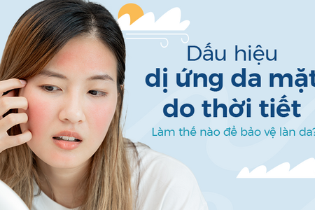 Dấu hiệu dị ứng da mặt do thời tiết: Làm thế nào để bảo vệ làn da?