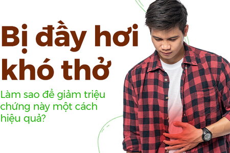 Bị đầy hơi khó thở: Làm sao để giảm triệu chứng này một cách hiệu quả