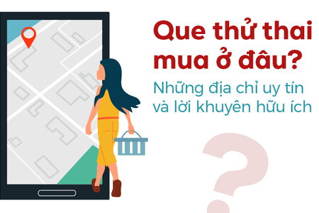 Que thử thai mua ở đâu? Những địa chỉ uy tín và lời khuyên hữu ích