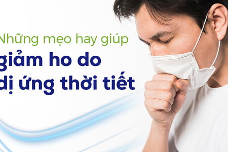 Những mẹo hay giúp giảm ho do dị ứng thời tiết