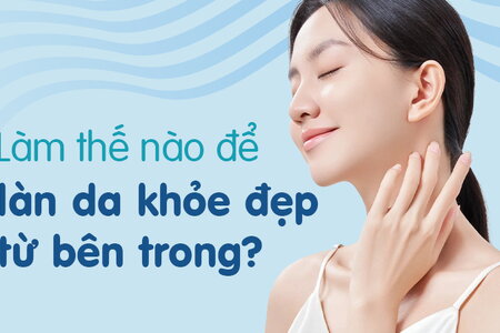 Làm thế nào để làn da khỏe đẹp từ bên trong?